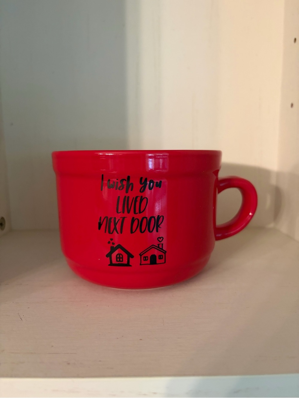 Red Ceramic Mug with 'I Wish You Lived Next Door' Quote